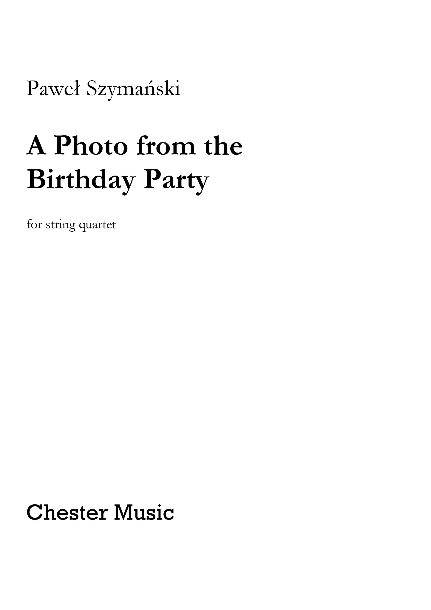 A Photo from the Birthday Party de Pawel Szymanski, Livre pour quatuor à cordes