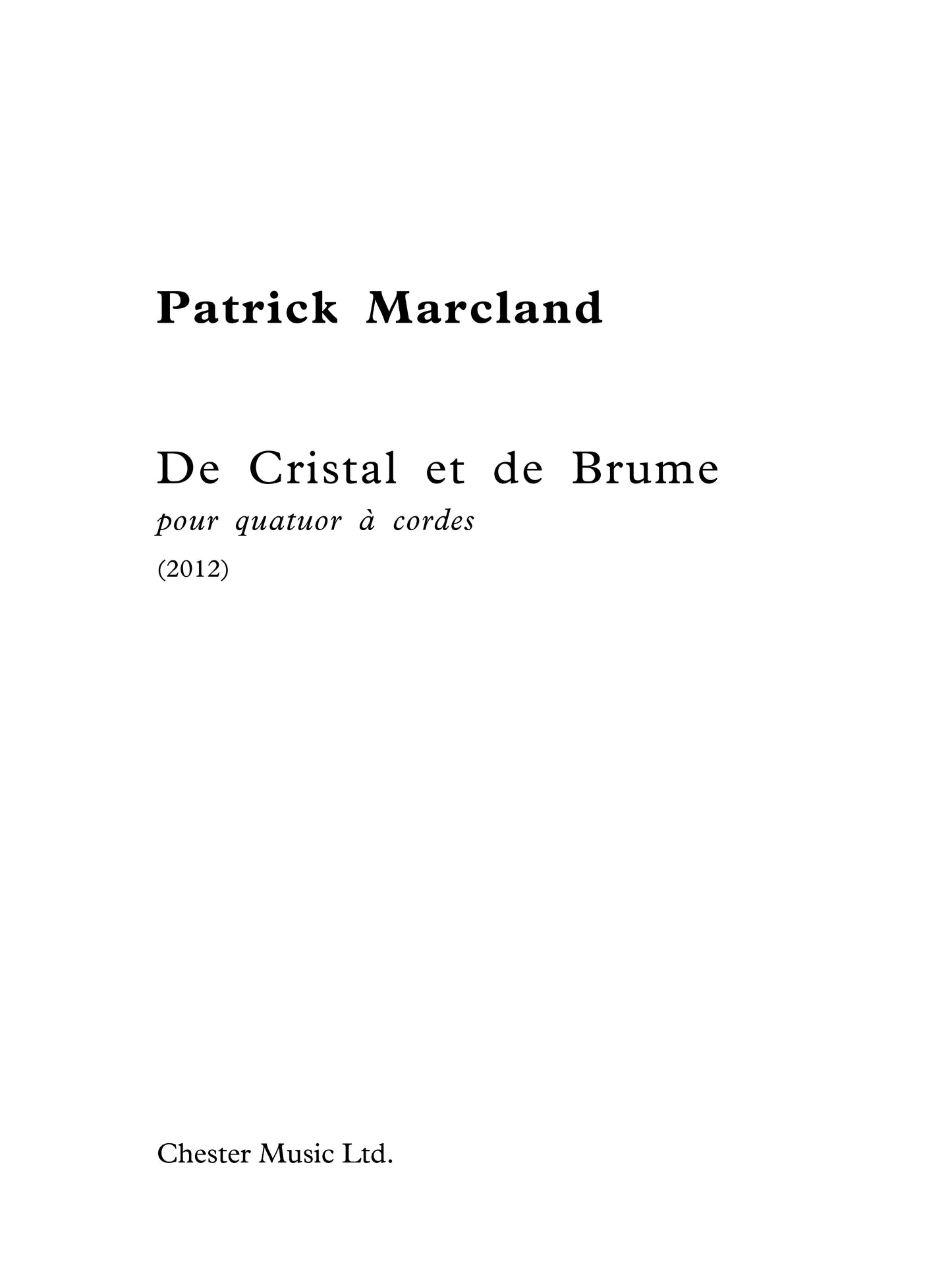 De Cristal Et De Brume de Patrick Marcland, Livre pour quatuor à cordes
