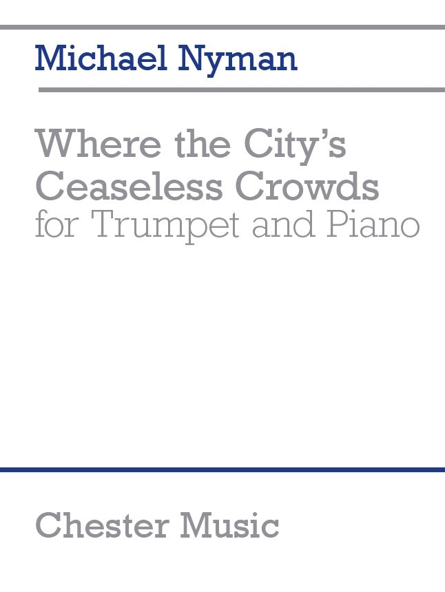 Where the City's Ceaseless Crowds de Michael Nyman, Livre + partie(s) séparée(s) pour trompette et Piano