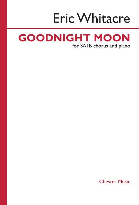 Goodnight Moon de Eric Whitacre, Partition chorale pour sATB et Piano