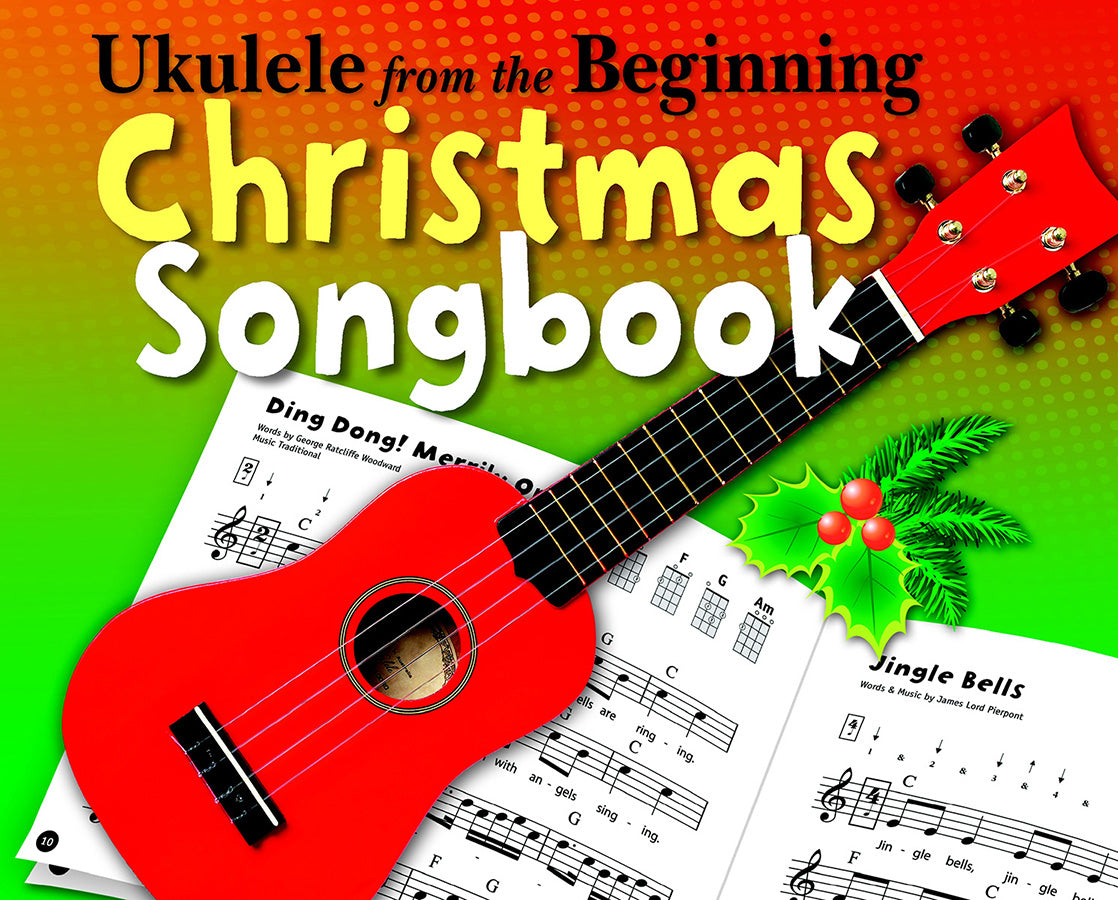Ukulele from the Beginning: Christmas Songbook, Livre pour ukulélé