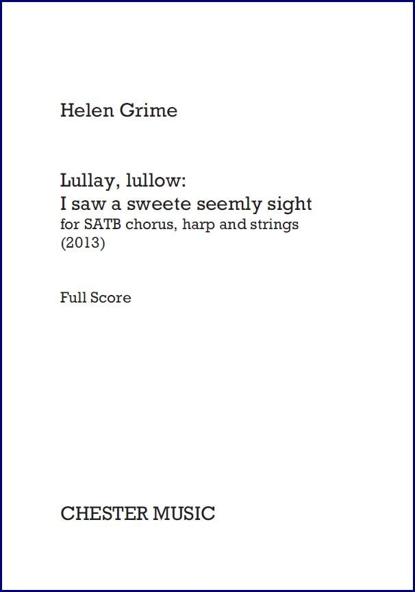 Lullay, Lullow - I Saw A Sweete Seemly Sight de Helen Grime, Partition chorale pour sATB et Harpe et Quintette à cordes