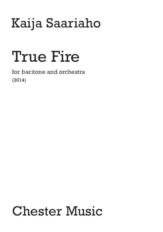 True Fire de Kaija Saariaho, Partition pour orchestre et Voix de baryton