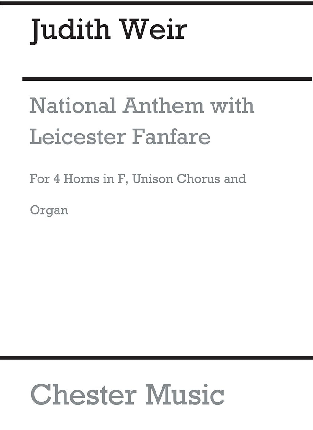 National Anthem with Leicester Fanfare de Judith Weir, Partition chorale pour unison et 4 cors et Orgue