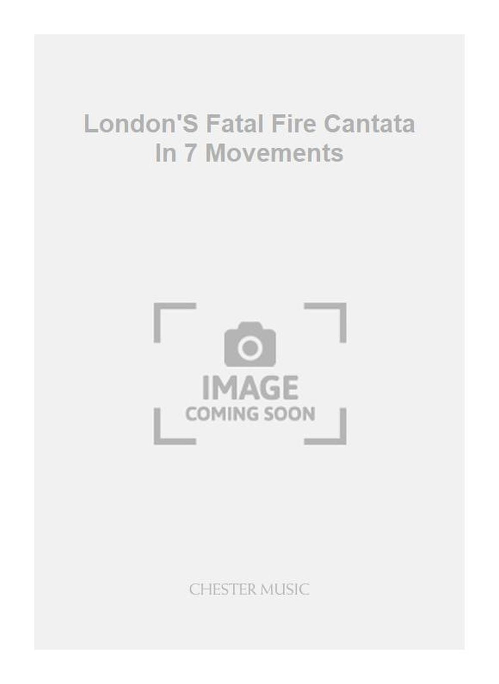 London's Fatal Fire Cantata In 7 Movements de Iain Bell, Livre pour sT et SATB