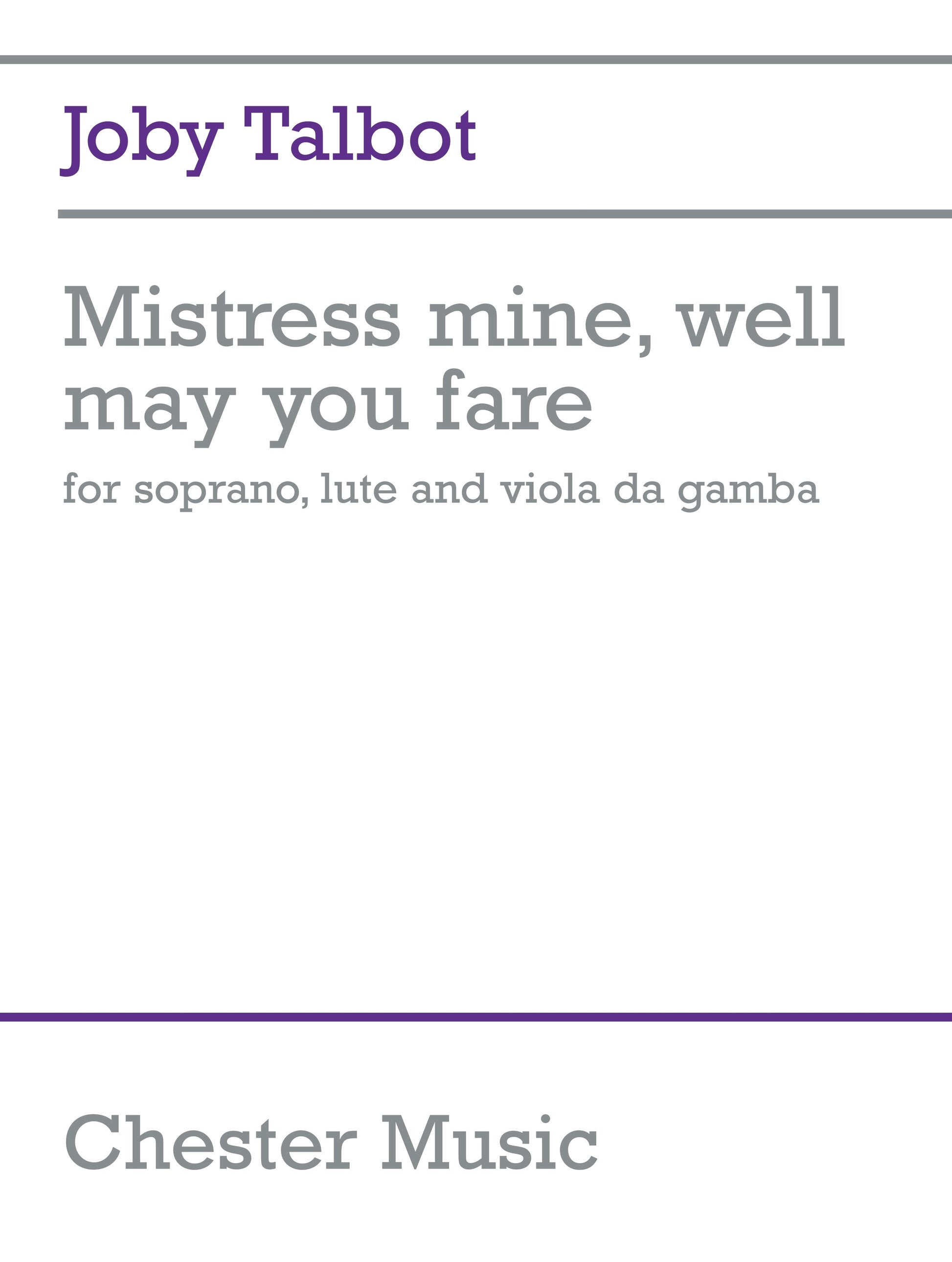 Mistress Mine Well May You Fare de Joby Talbot, Livre pour soprano et Luth et Viola da Gamba