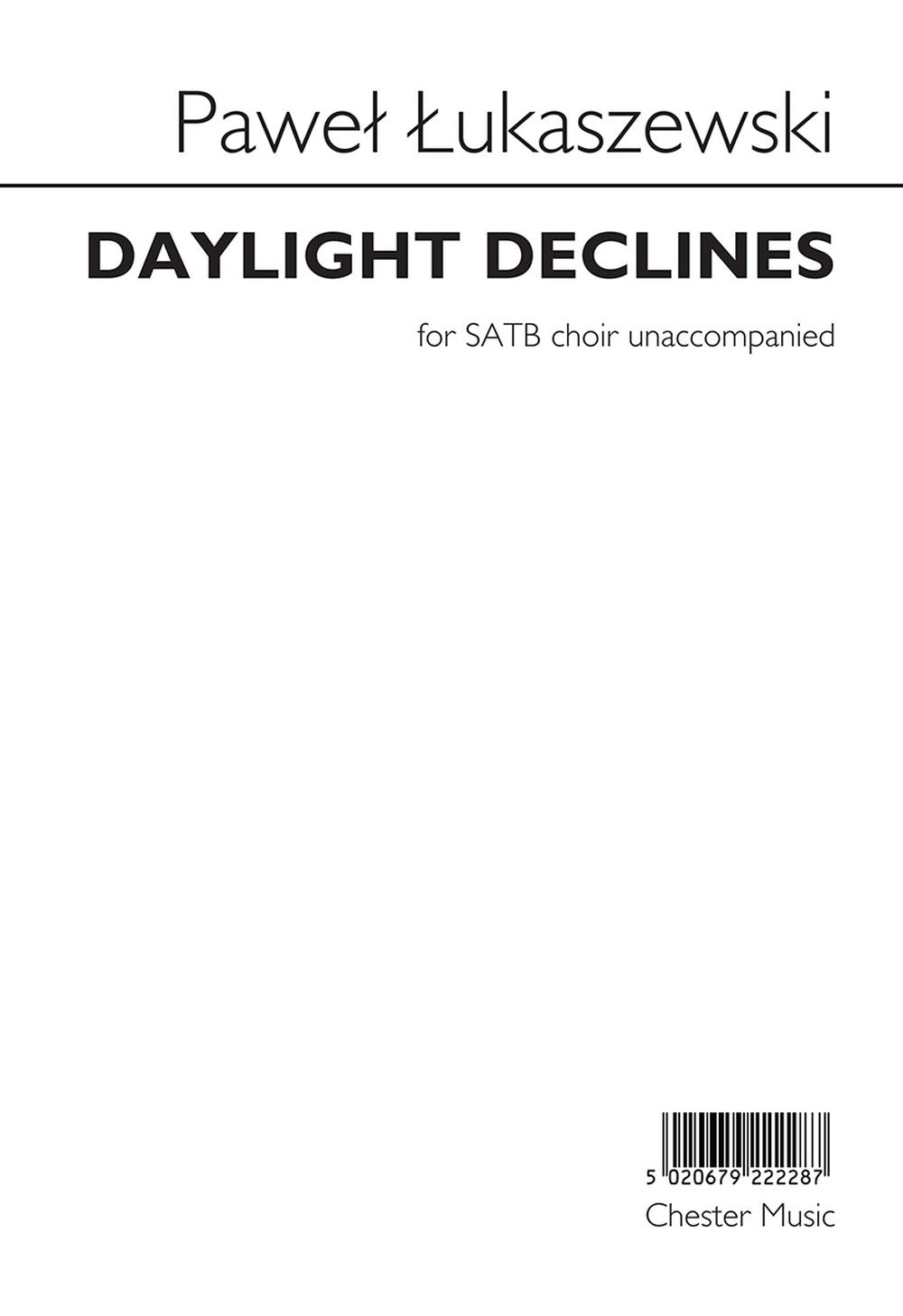 Daylight Declines de Paweł Łukaszewski, Partition chorale pour sATB