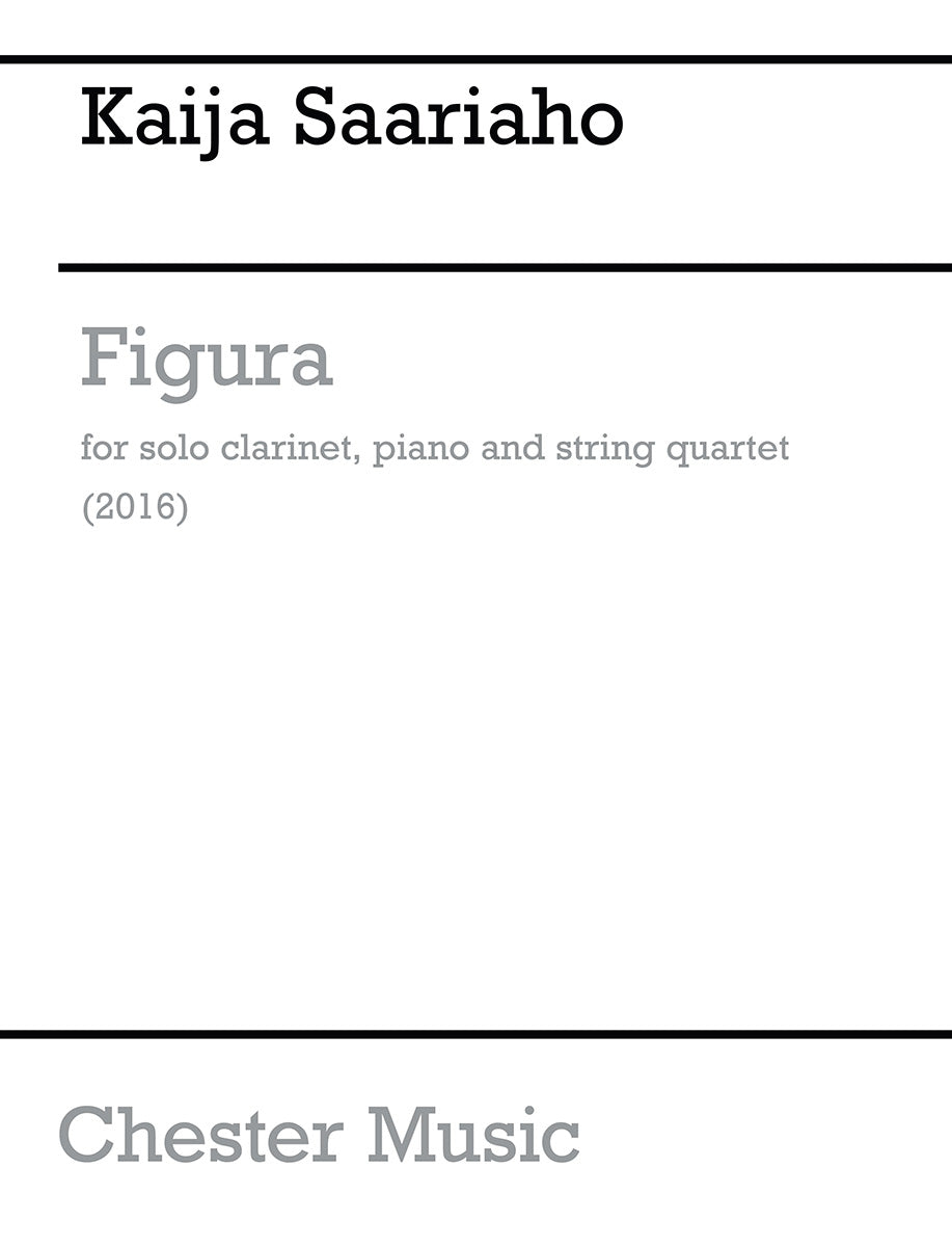 Figura de Kaija Saariaho, Partition + parties pour clarinette et Piano et Quatuor à cordes