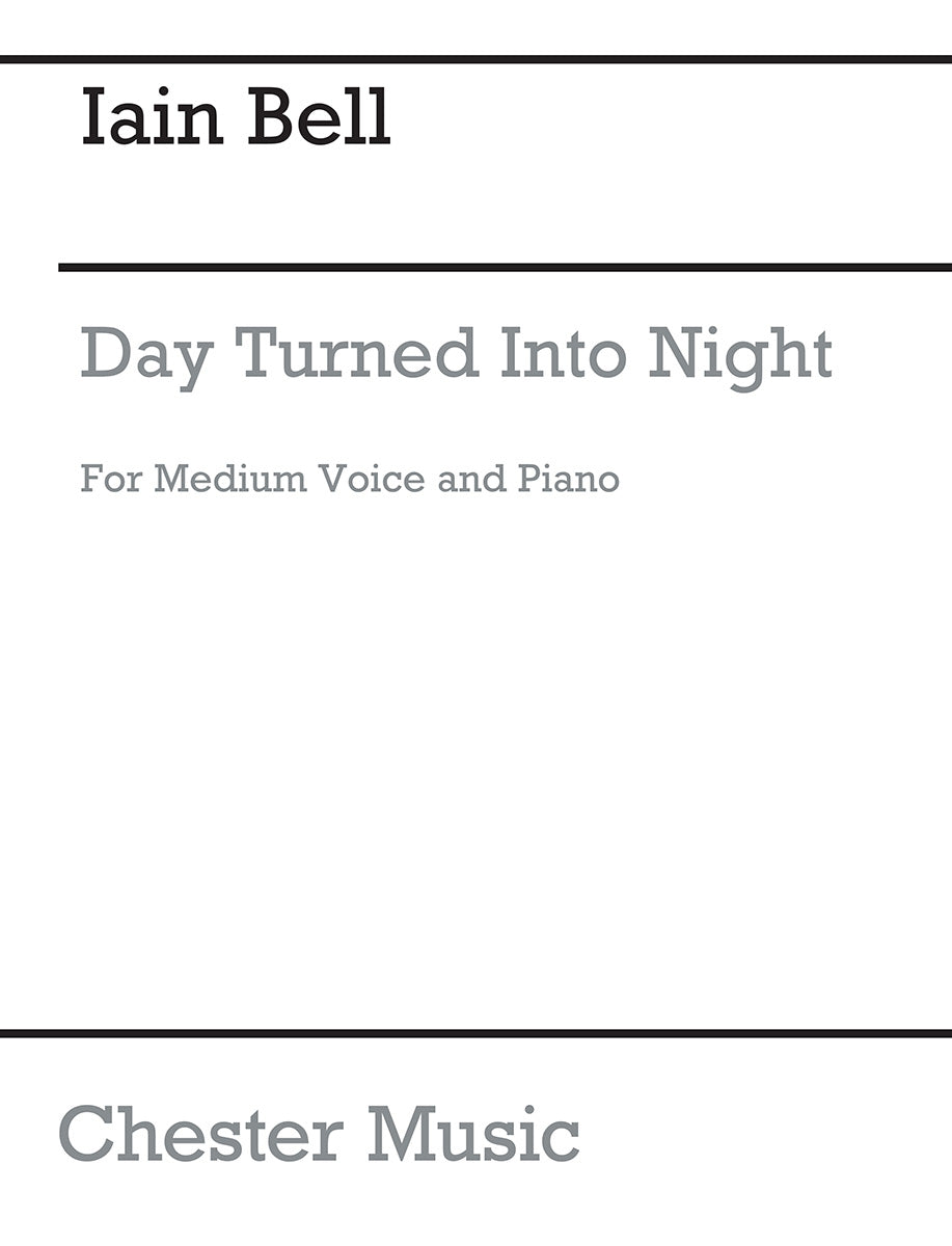 Day Turned Into Night de Iain Bell, Livre pour voix de mezzo-soprano et Piano