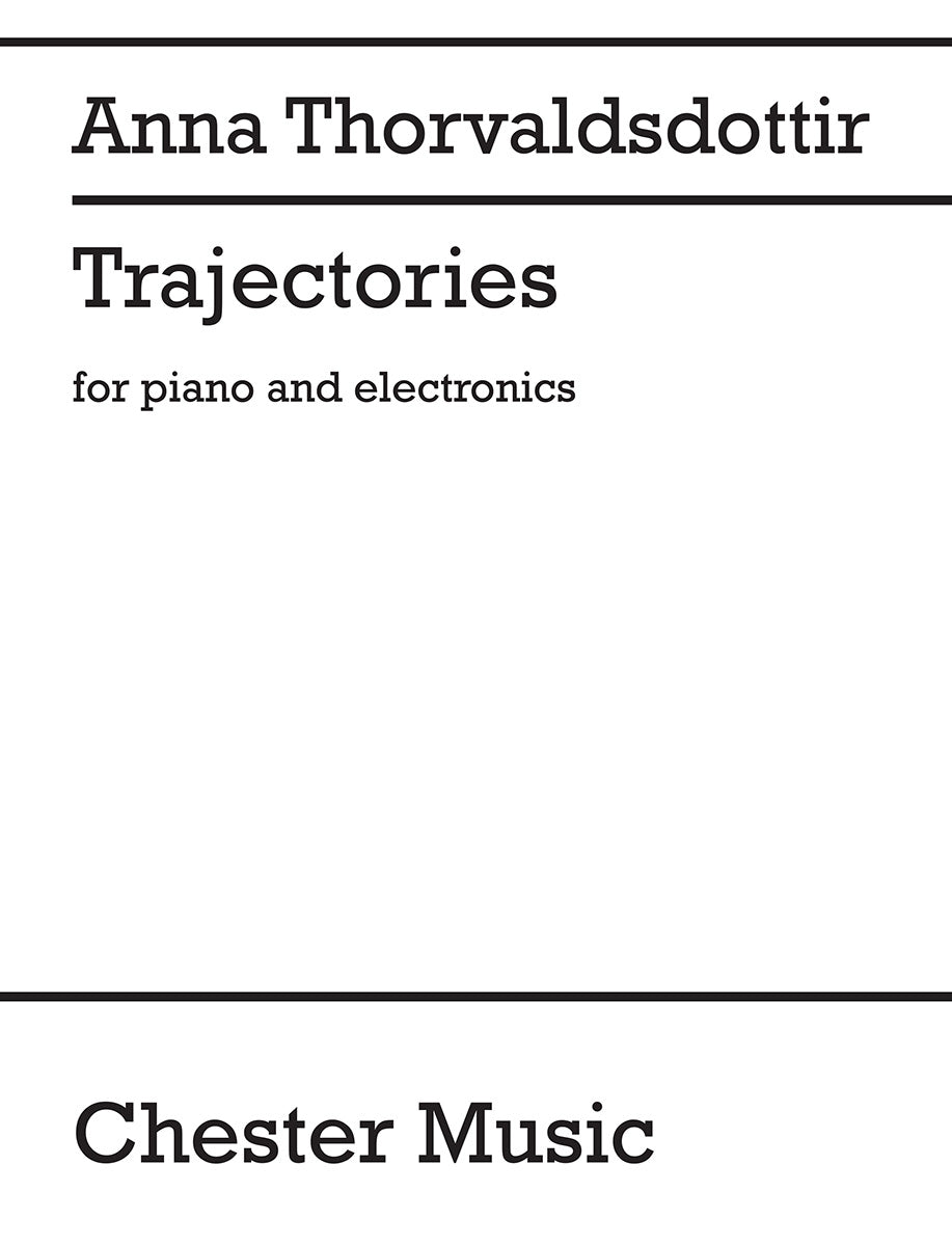 Trajectories de Anna Thorvaldsdottir, Partition pour piano et Électronique