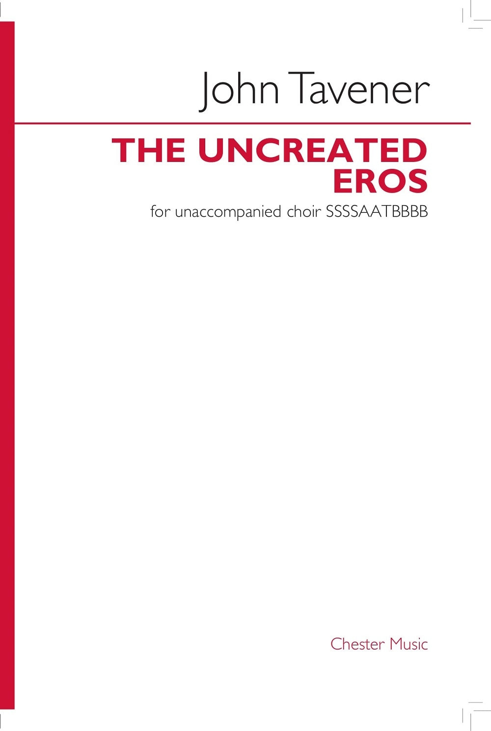 The Uncreated Eros de John Tavener, Partition chorale pour sSSSAATBBBB