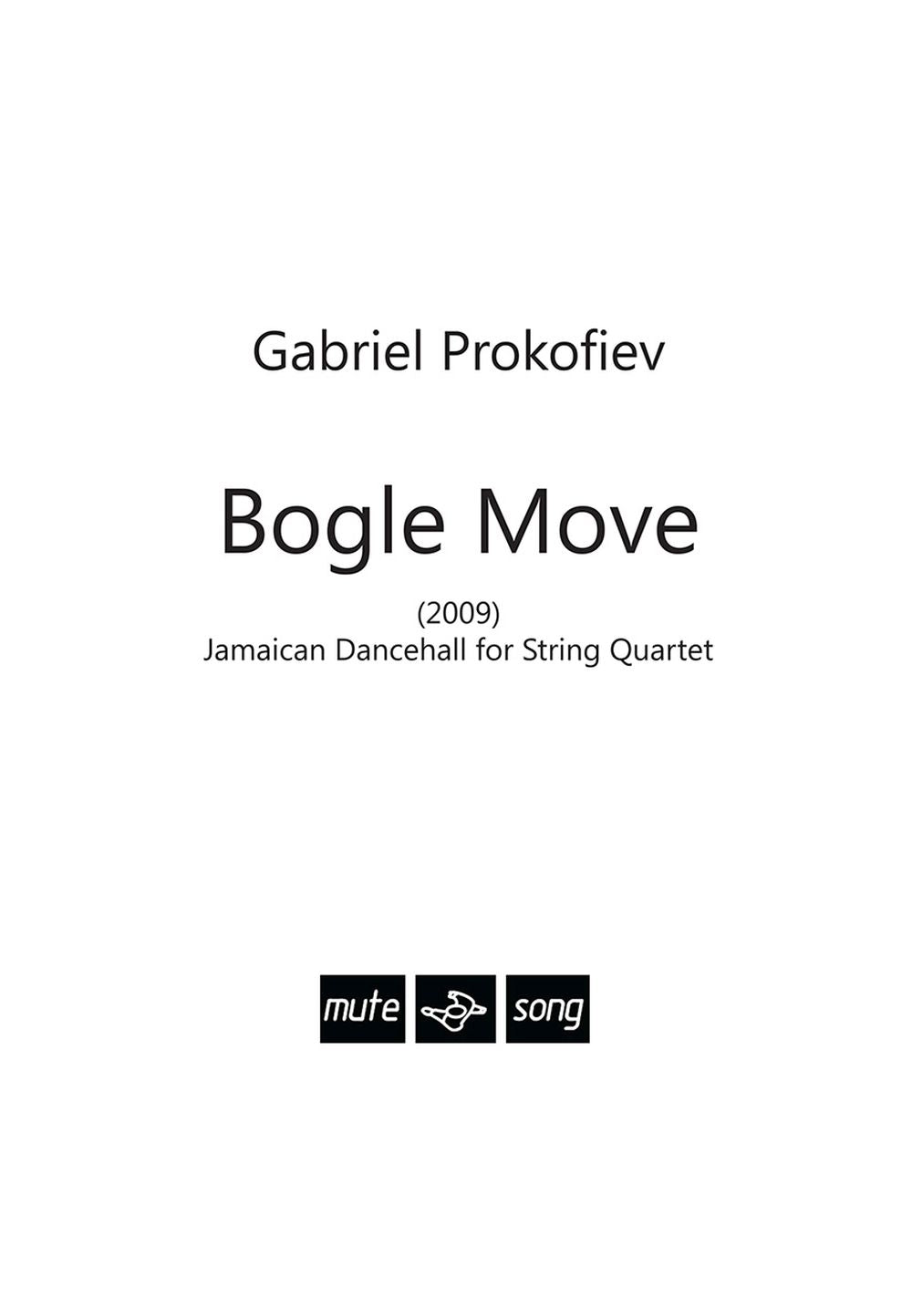 Bogle Move de Gabriel Prokofiev, Partition pour quatuor à cordes