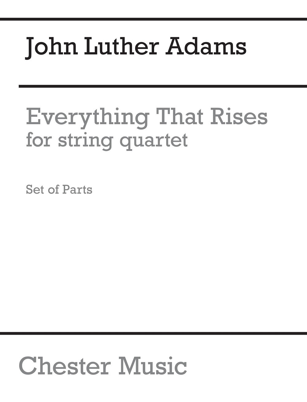Everything That Rises de John Luther Adams, Jeu de parties pour quatuor à cordes