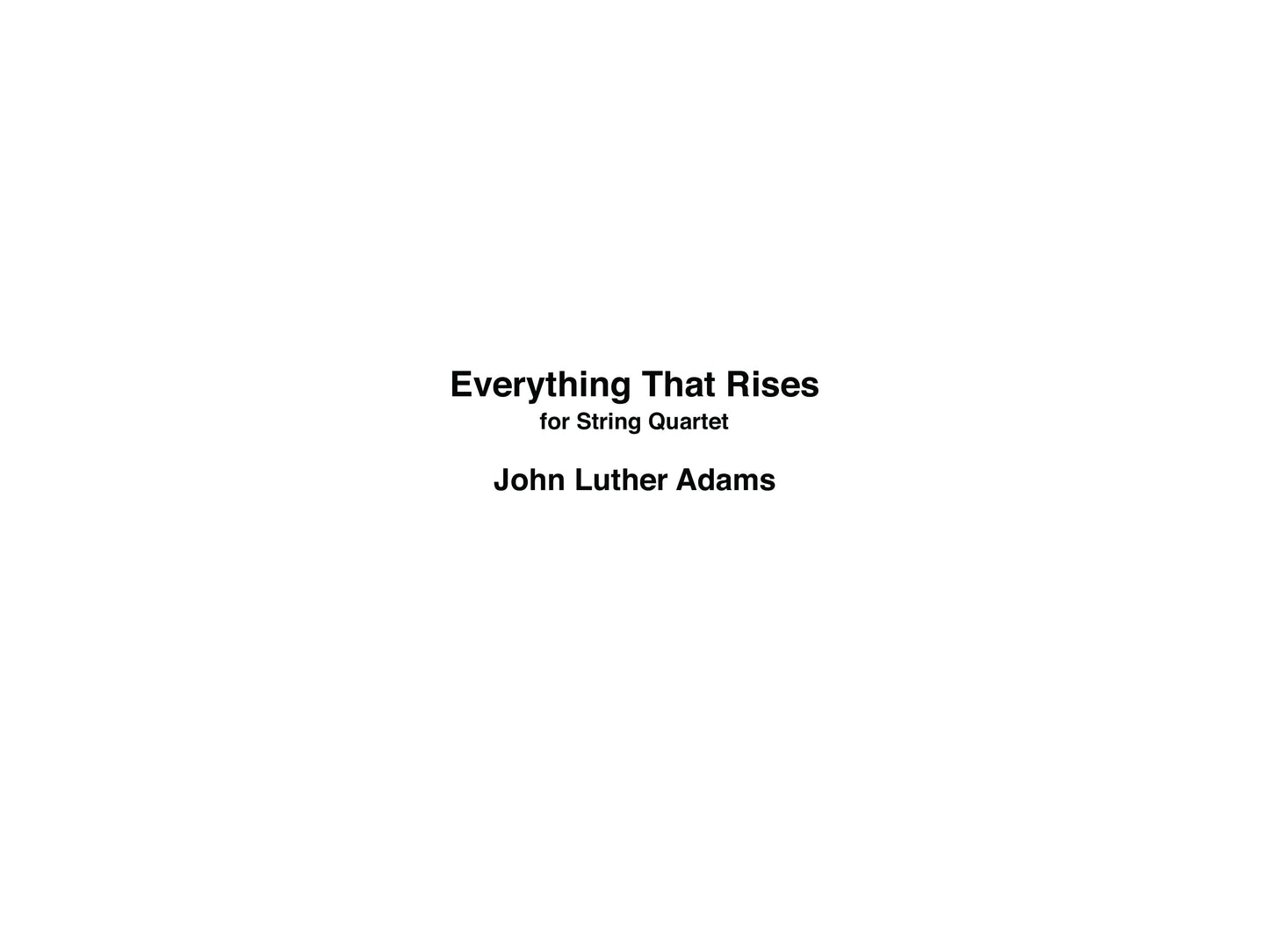 Everything That Rises de John Luther Adams, Partition + parties pour quatuor à cordes