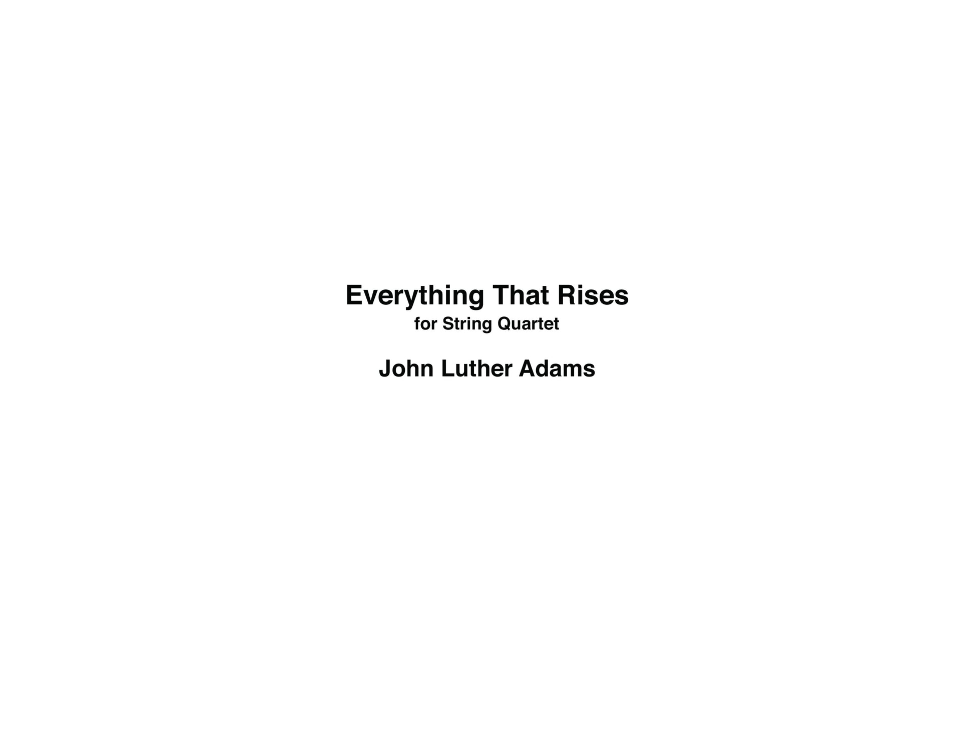 Everything That Rises de John Luther Adams, Partition + parties pour quatuor à cordes
