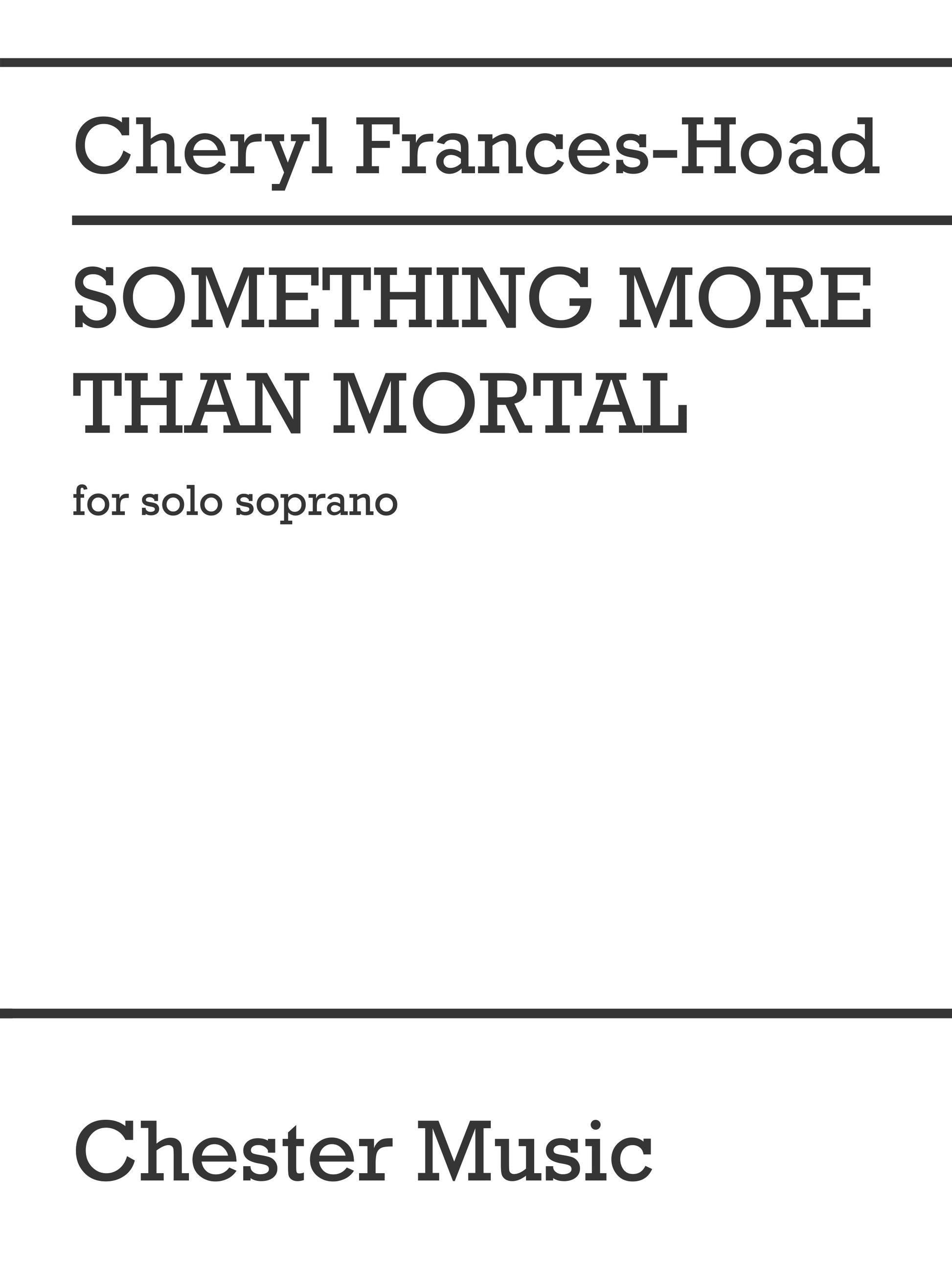 Something More Than Mortal de Cheryl Frances-Hoad, Livre pour voix de soprano
