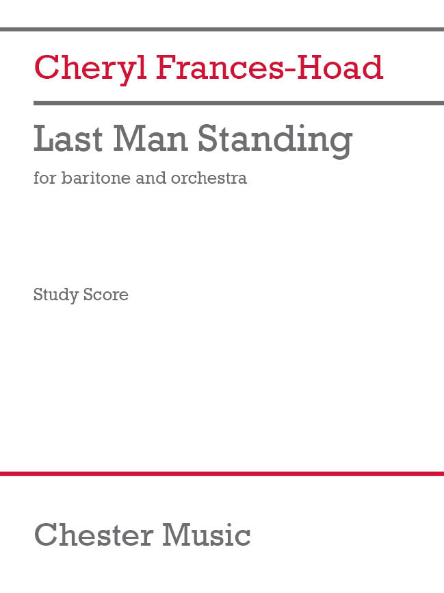 Last Man Standing de Cheryl Frances-Hoad, Partition d'étude pour orchestre et Voix de baryton