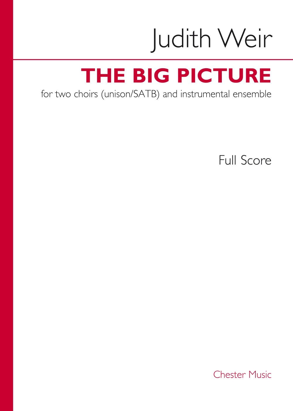 The Big Picture (Score) de Judith Weir, Partition pour unison Voices et SATB et Clarinette et Percussion et Clavier