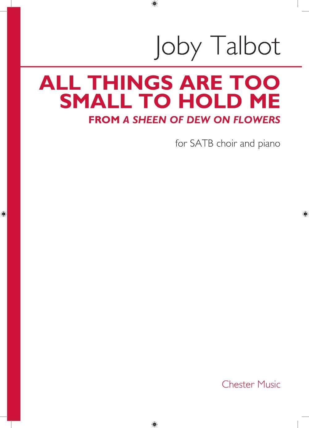 All things are too small to hold me de Joby Talbot, Partition pour sATB et Piano