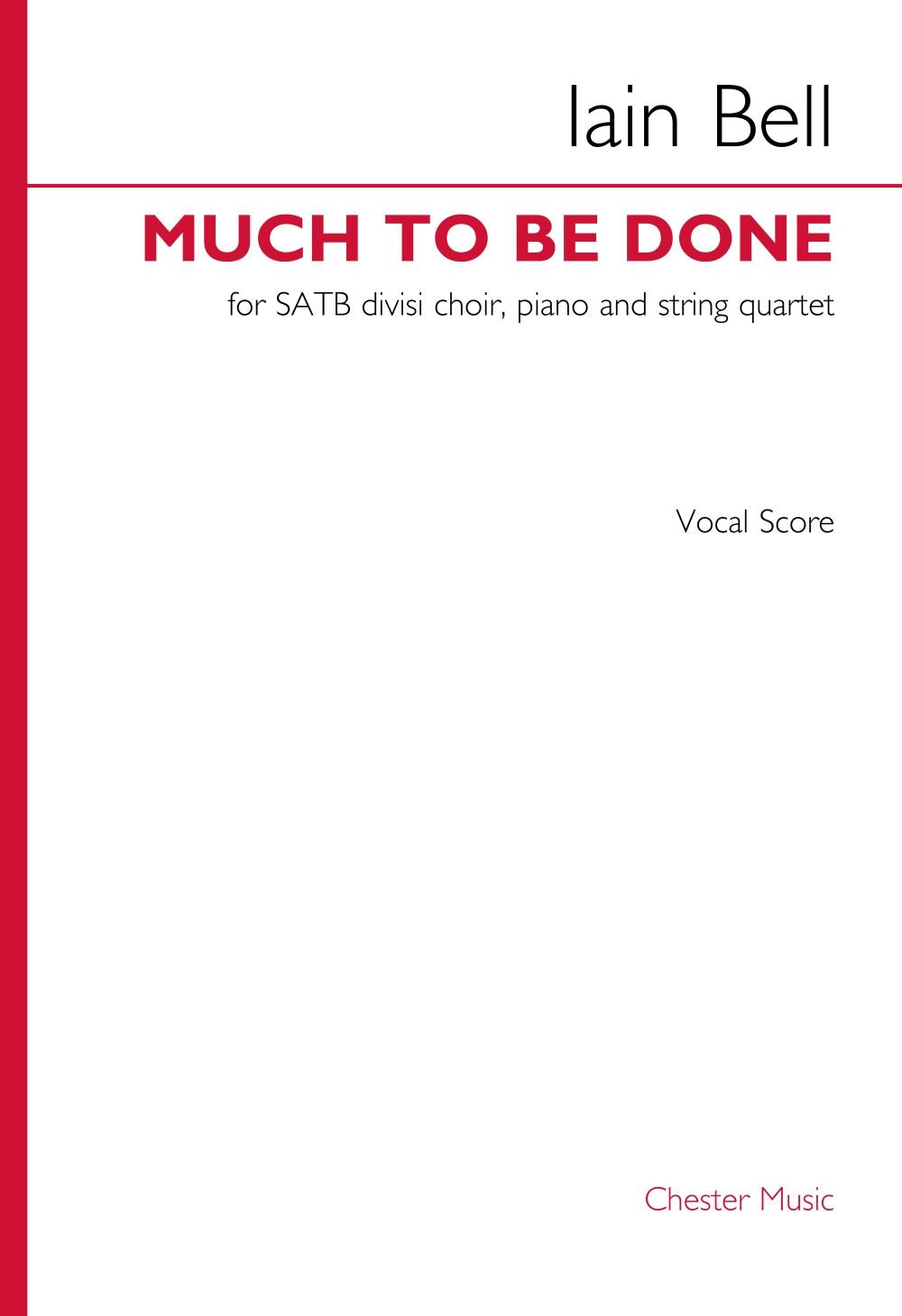 Much to be Done de Iain Bell, Partition chorale pour sATB divisi et Piano