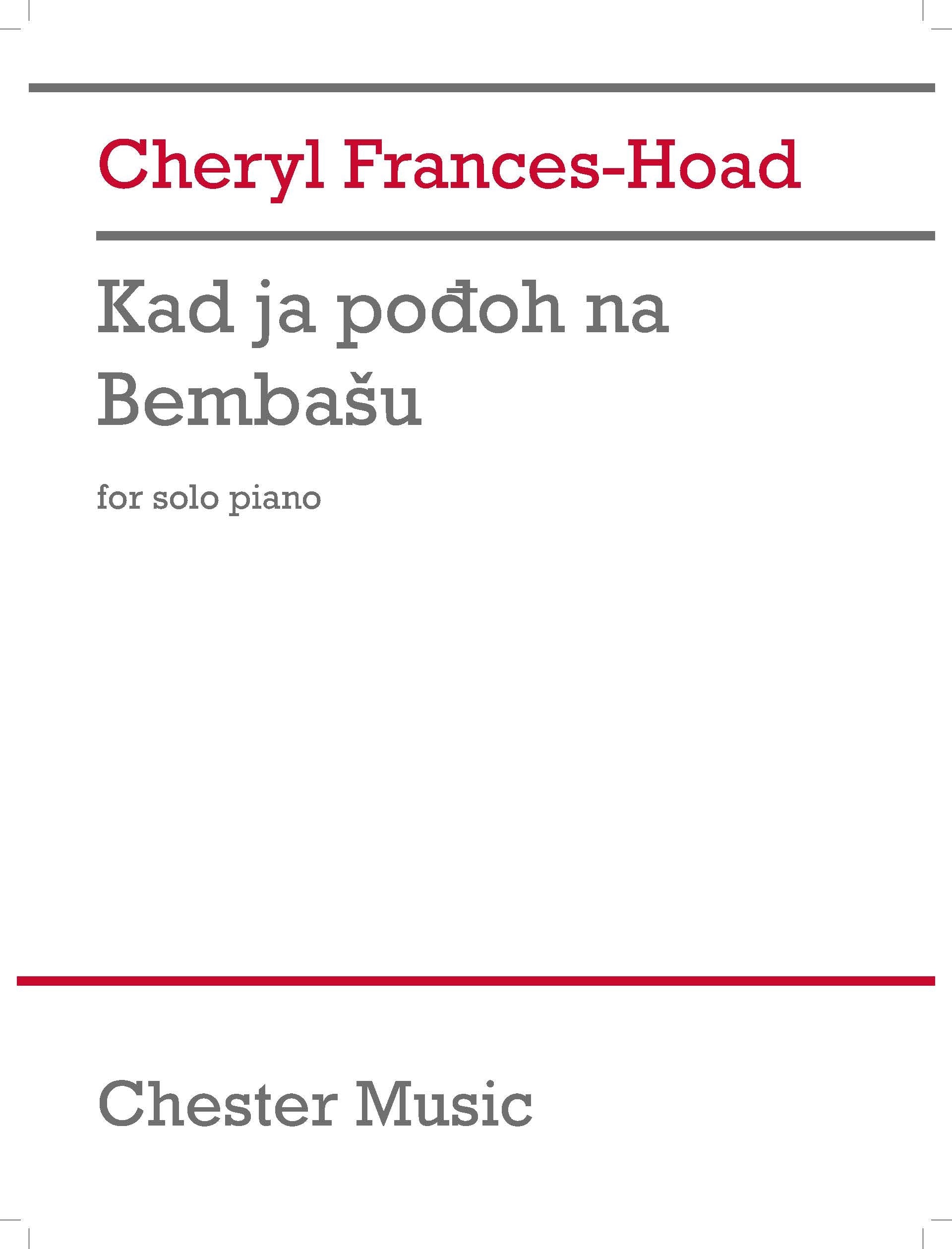 Kad ja pođoh na Bembašu de Cheryl Frances-Hoad, Partition pour piano