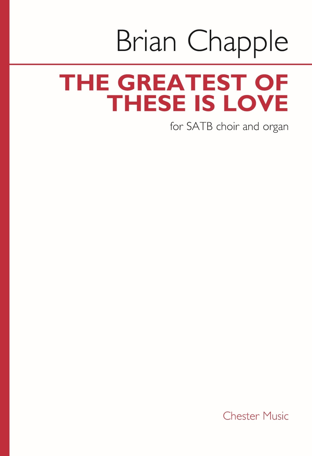 The Greatest of These is Love de Brian Chapple, Partition chorale pour sATB et Orgue