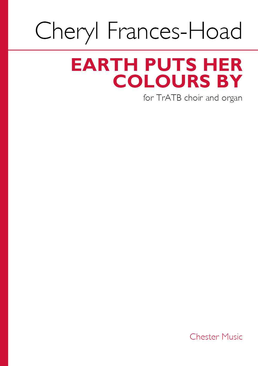 Earth puts her colours by de Cheryl Frances-Hoad, Partition chorale pour trATB et Orgue
