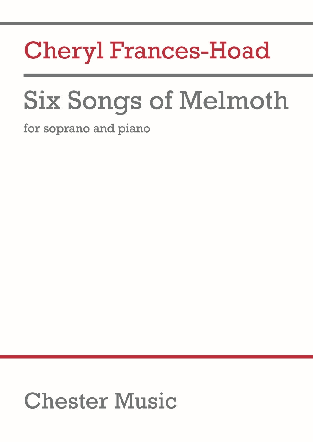 Six Songs of Melmoth de Cheryl Frances-Hoad, Réduction pour piano pour voix de soprano et Piano