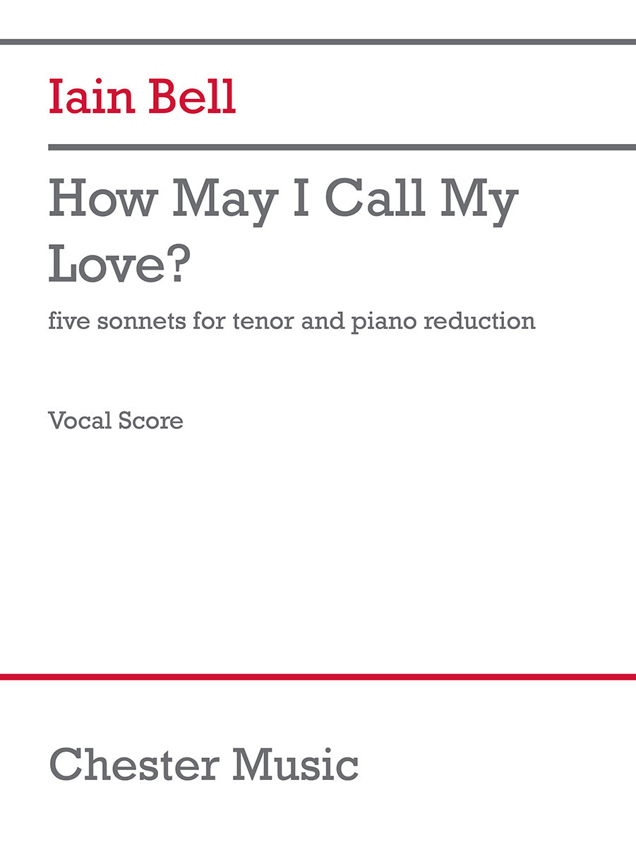 How May I Call My Love? de Iain Bell, Réduction pour piano pour voix de ténor et Piano