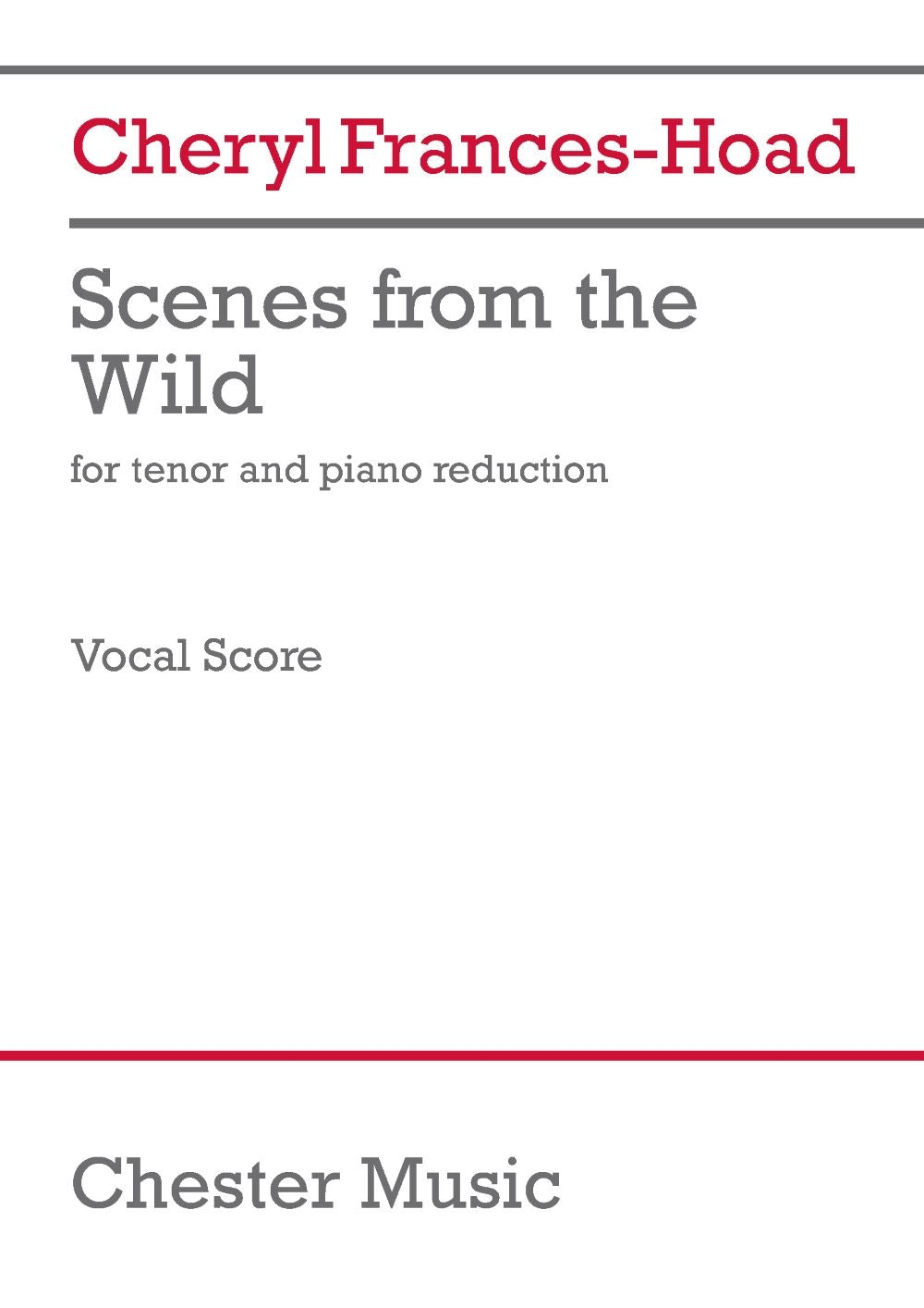 Scenes from the Wild de Cheryl Frances-Hoad, Réduction pour piano pour voix de ténor et Piano