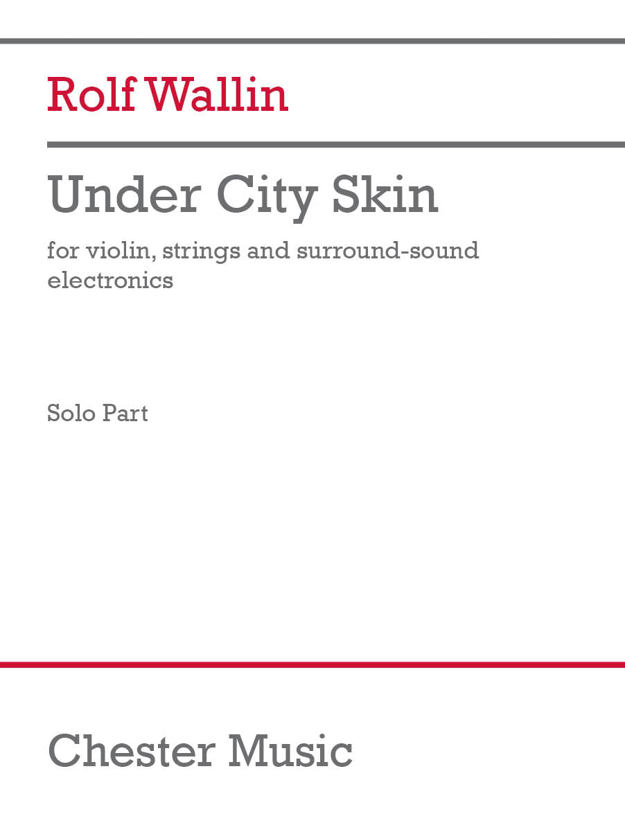 Under City Skin - violin version de Rolf Wallin, Partie séparée pour violon et Cordes et Électronique