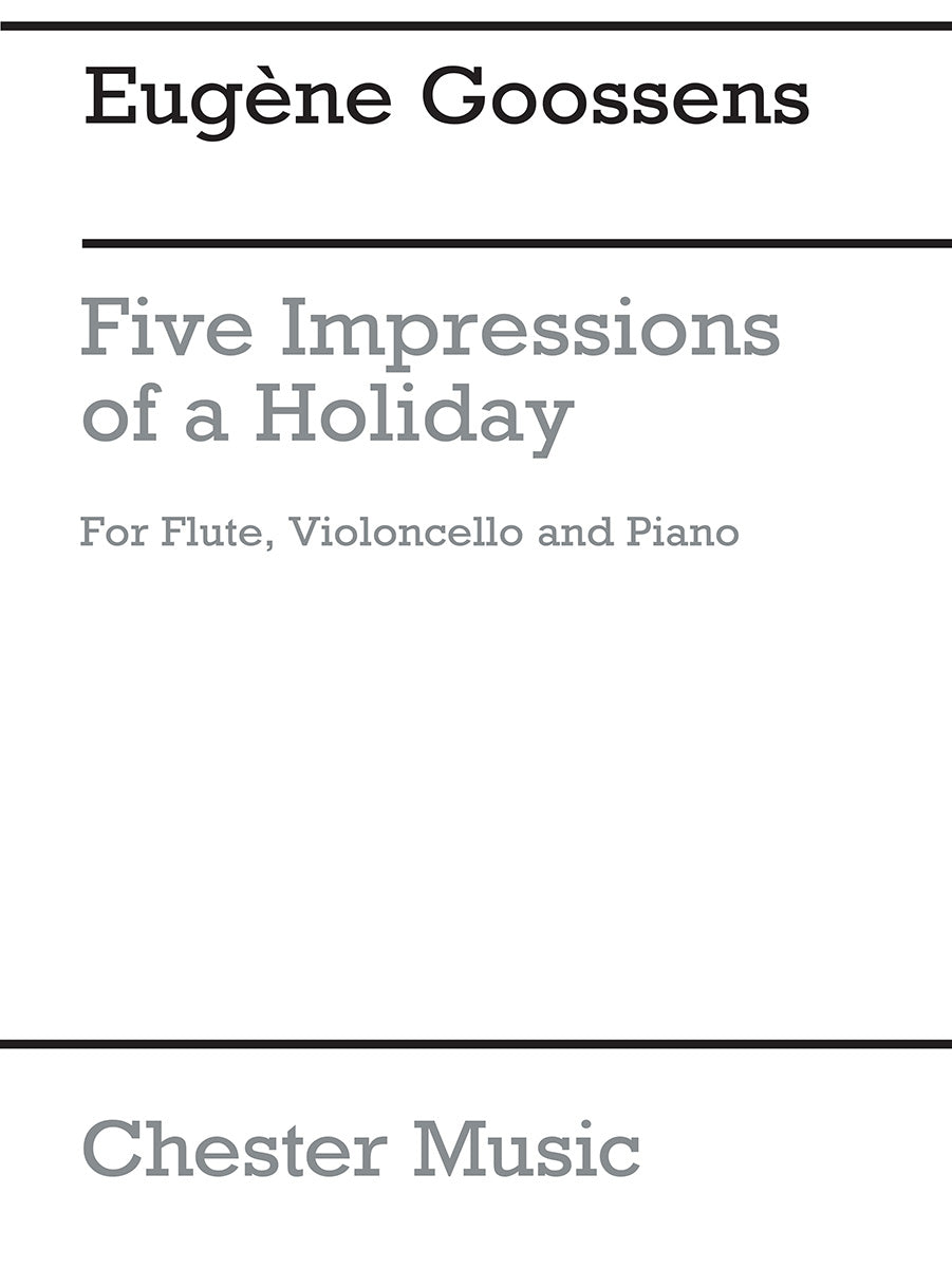 5 Impressions of a Holiday Op.7 de Eugene Goossens, Partition + parties pour ensemble de chambre