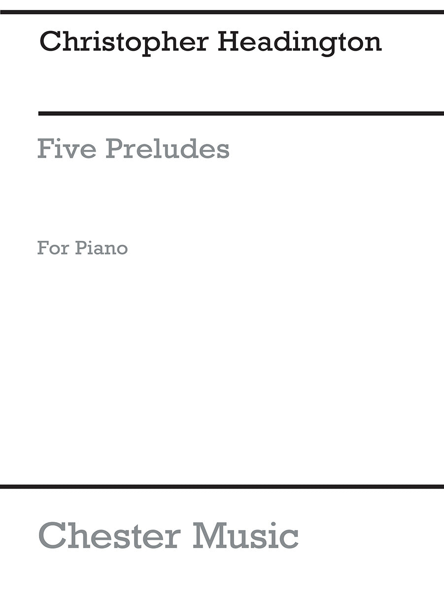 Five Preludes For Piano de Christopher Headington, Livre pour piano