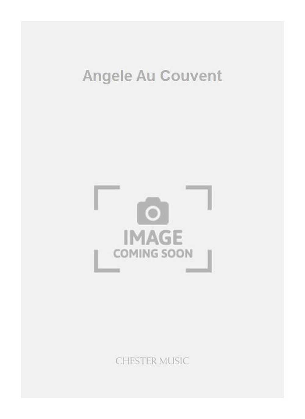 Angele Au Couvent de Herbert Howells, Réduction pour piano pour voix et Piano