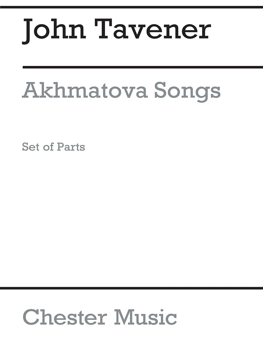 Akhmatova Songs de John Tavener, Jeu de parties pour voix de soprano et Quatuor à cordes