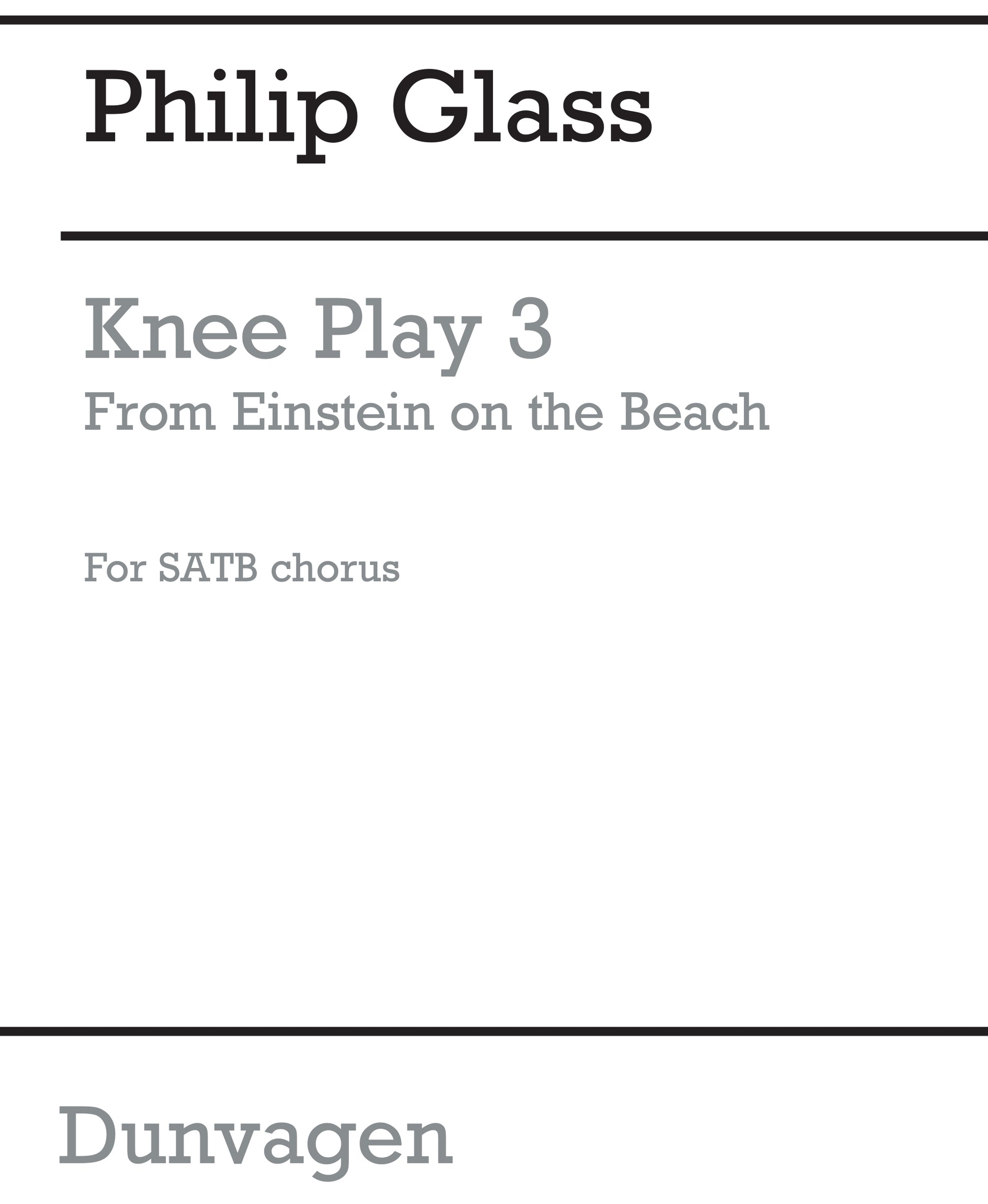 Knee Play 3 (Einstein On The Beach) de Philip Glass, Partition chorale pour sATB