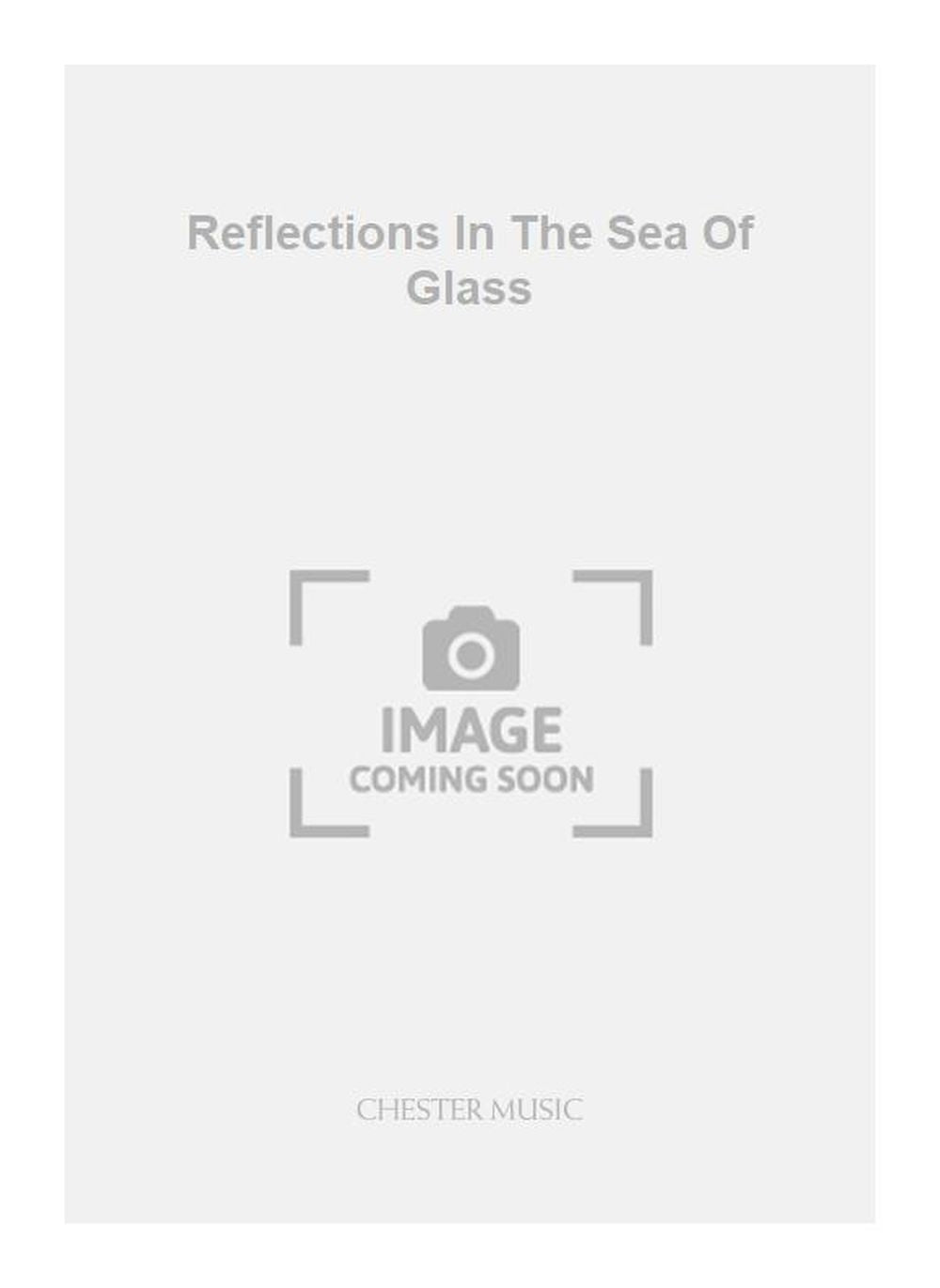 Reflections In The Sea Of Glass de Anthony Payne, Livre pour orgue