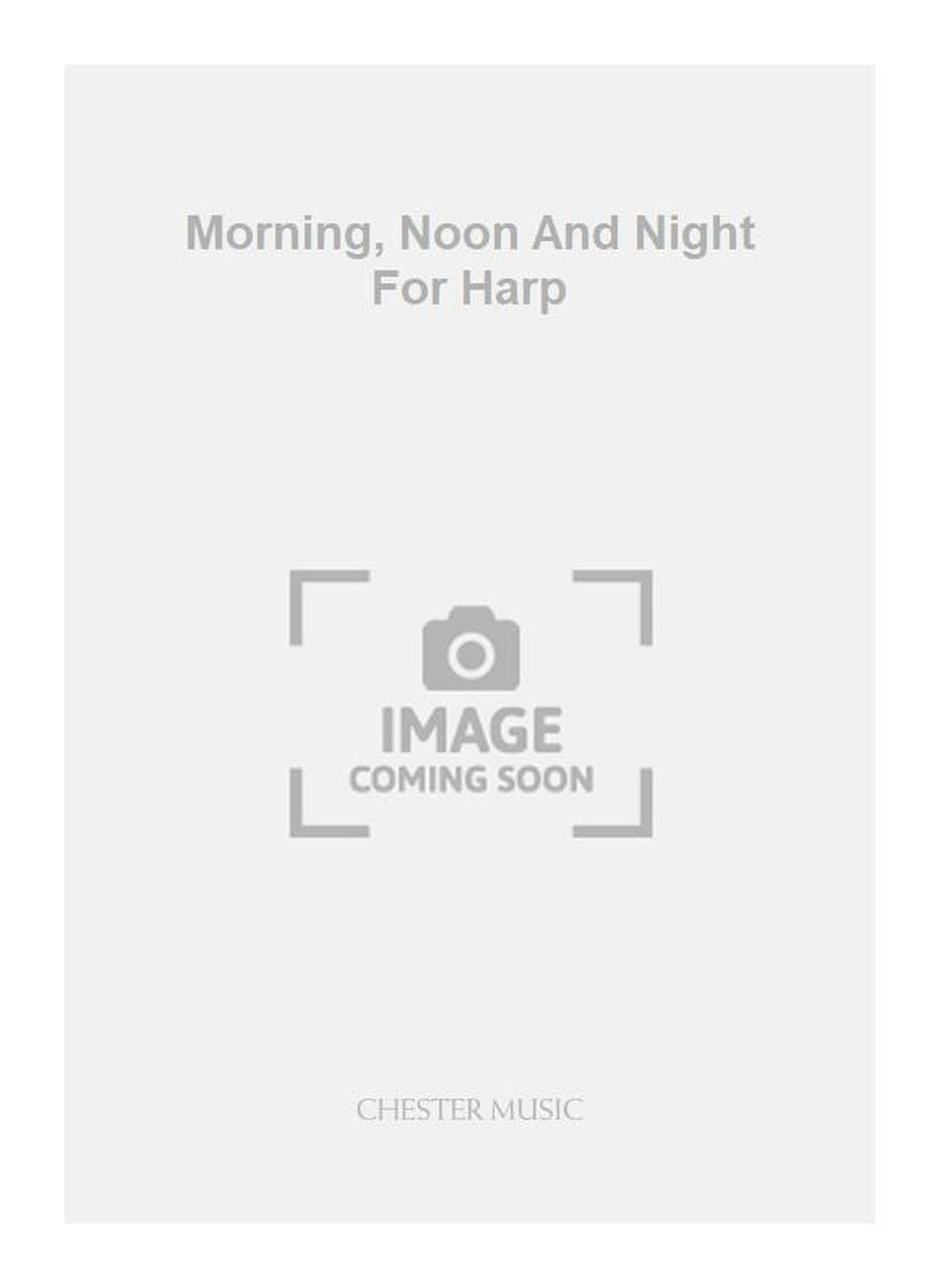 Morning, Noon And Night For Harp de Elizabeth Maconchy, Livre pour harpe