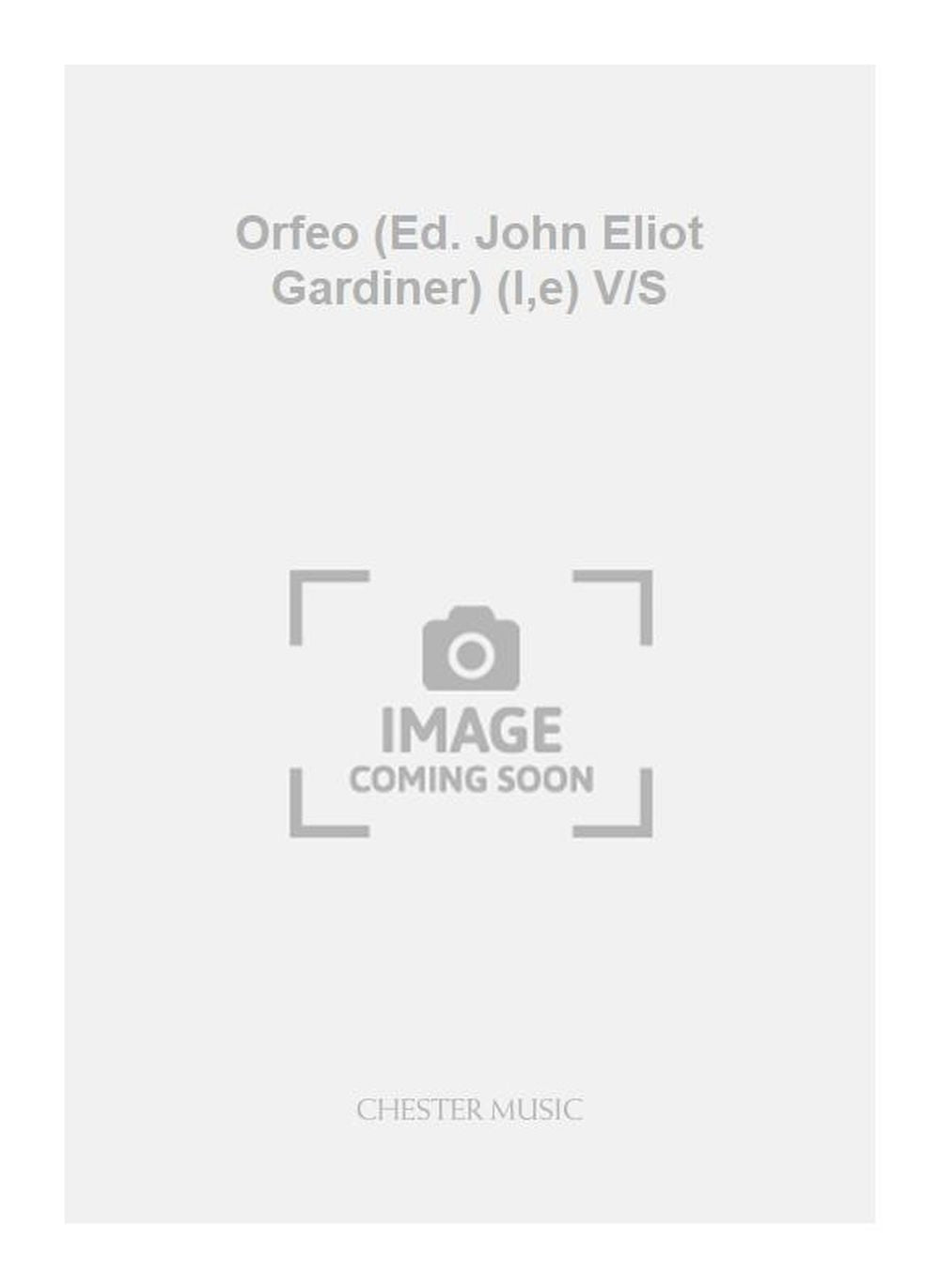 Orfeo (Ed. John Eliot Gardiner) (I,e) V/S de Claudio Monteverdi, Réduction pour piano pour voix et Piano