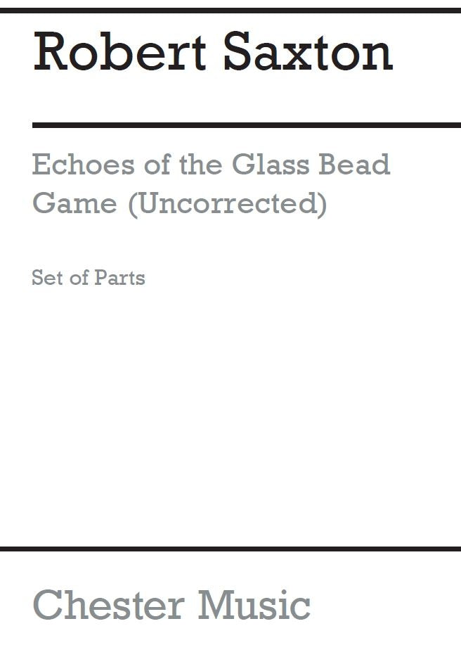 Echoes Of The Glass Bead Game de Robert Saxton, Jeu de parties pour ensemble de chambre