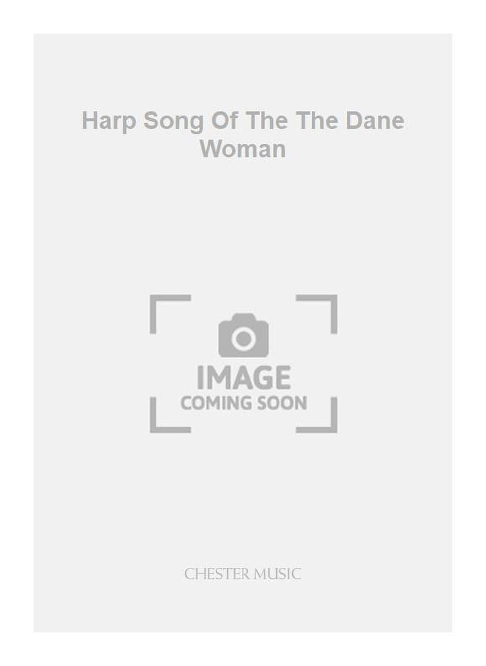 Harp Song Of The The Dane Woman de Elizabeth Maconchy, Livre pour voix et Piano