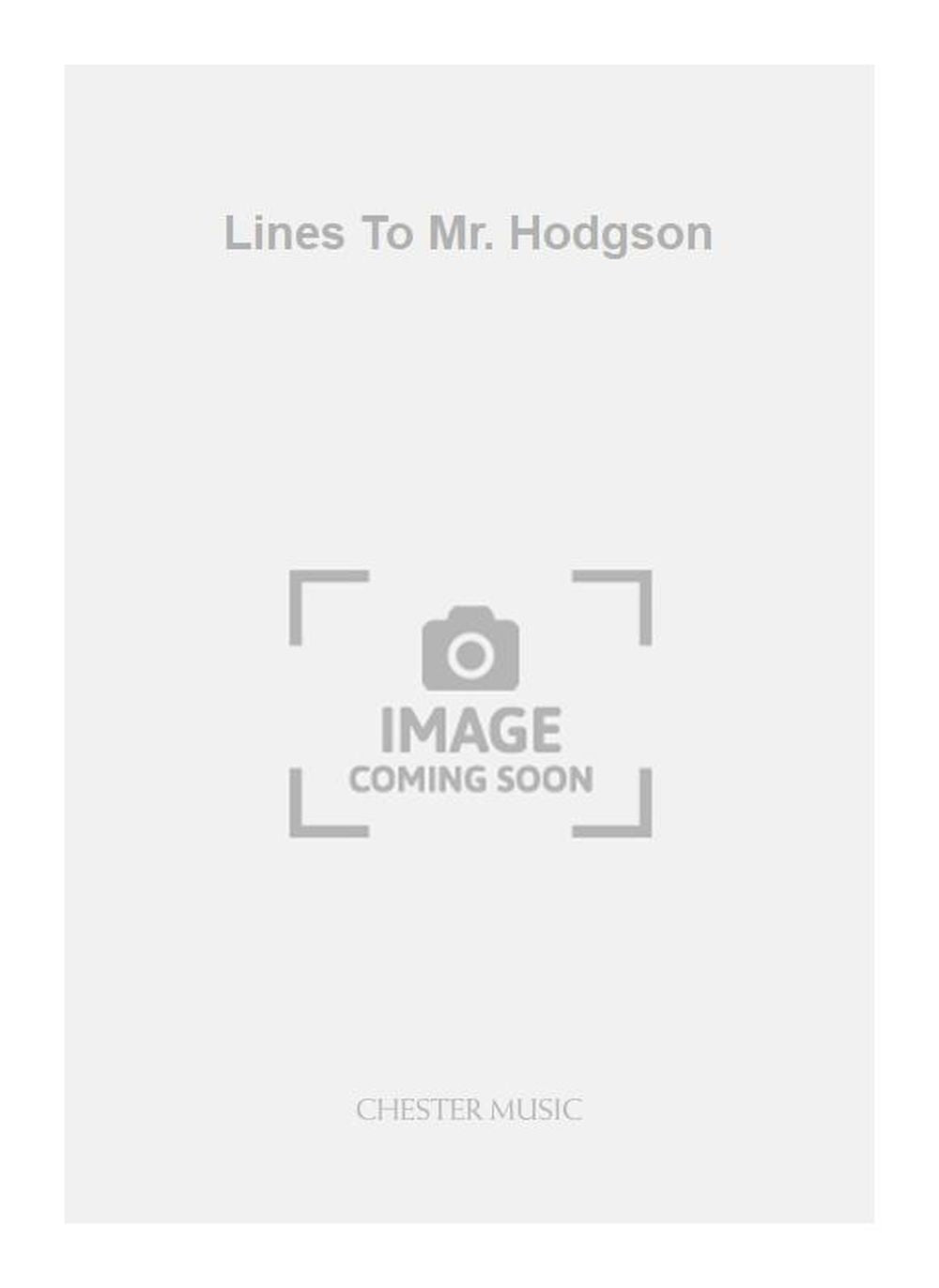 Lines To Mr. Hodgson de Hugh Wood, Livre pour voix de soprano et Piano