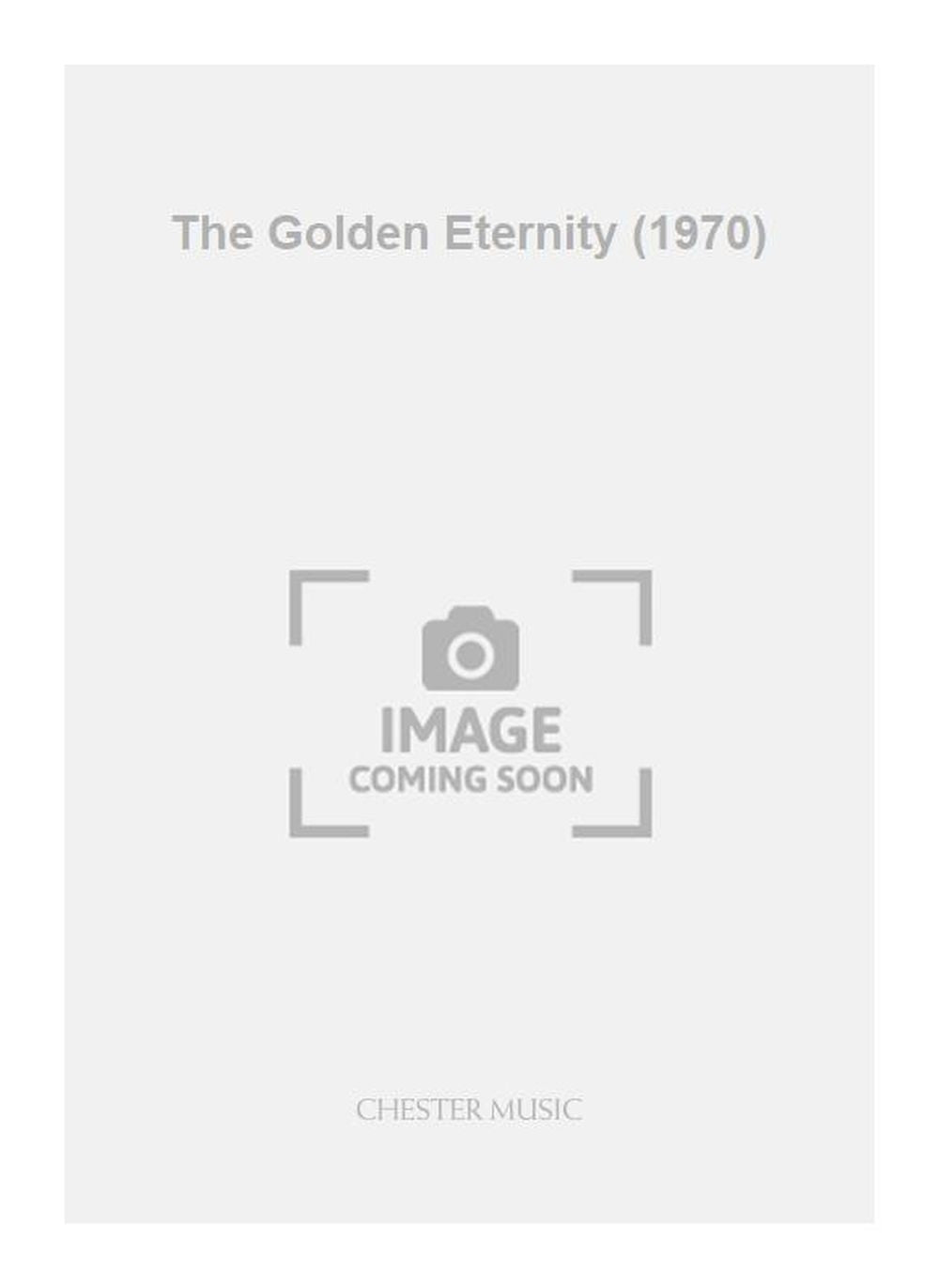 The Golden Eternity (1970) de Geoffrey Burgon, Réduction pour piano pour sATB et Harpe et Piano