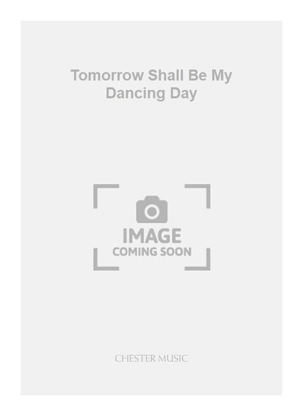 Tomorrow Shall Be My Dancing Day de Geoffrey Burgon, Réduction pour piano pour chœur