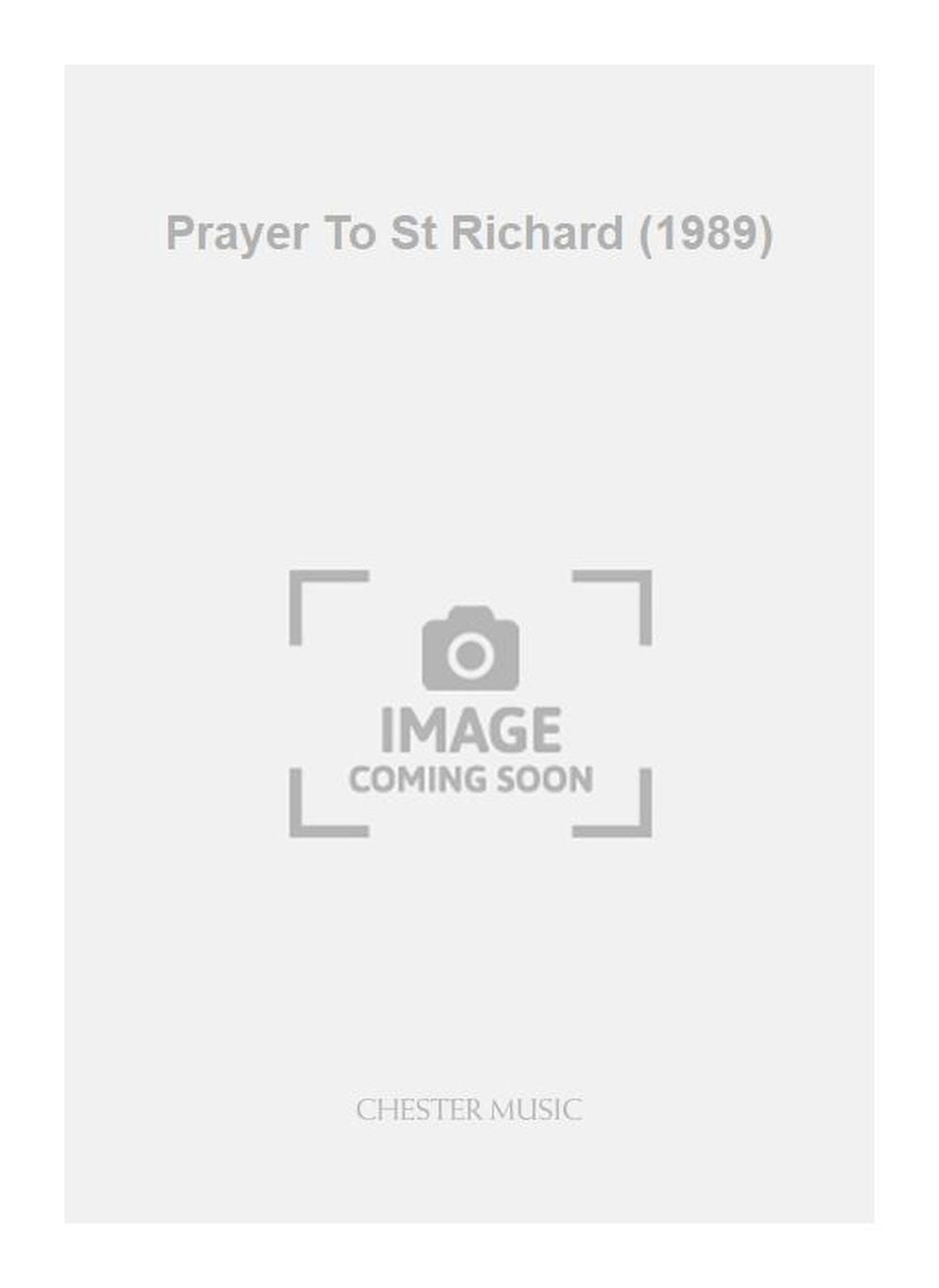Prayer To St Richard (1989) de Geoffrey Burgon, Réduction pour piano pour sATB