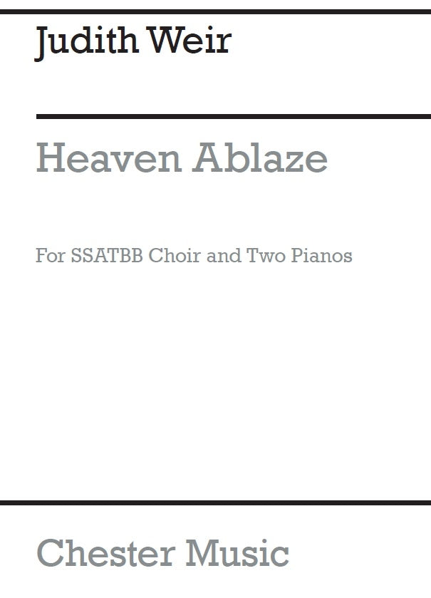 Heaven Ablaze In His Breast de Judith Weir, Réduction pour piano pour sATB et Piano