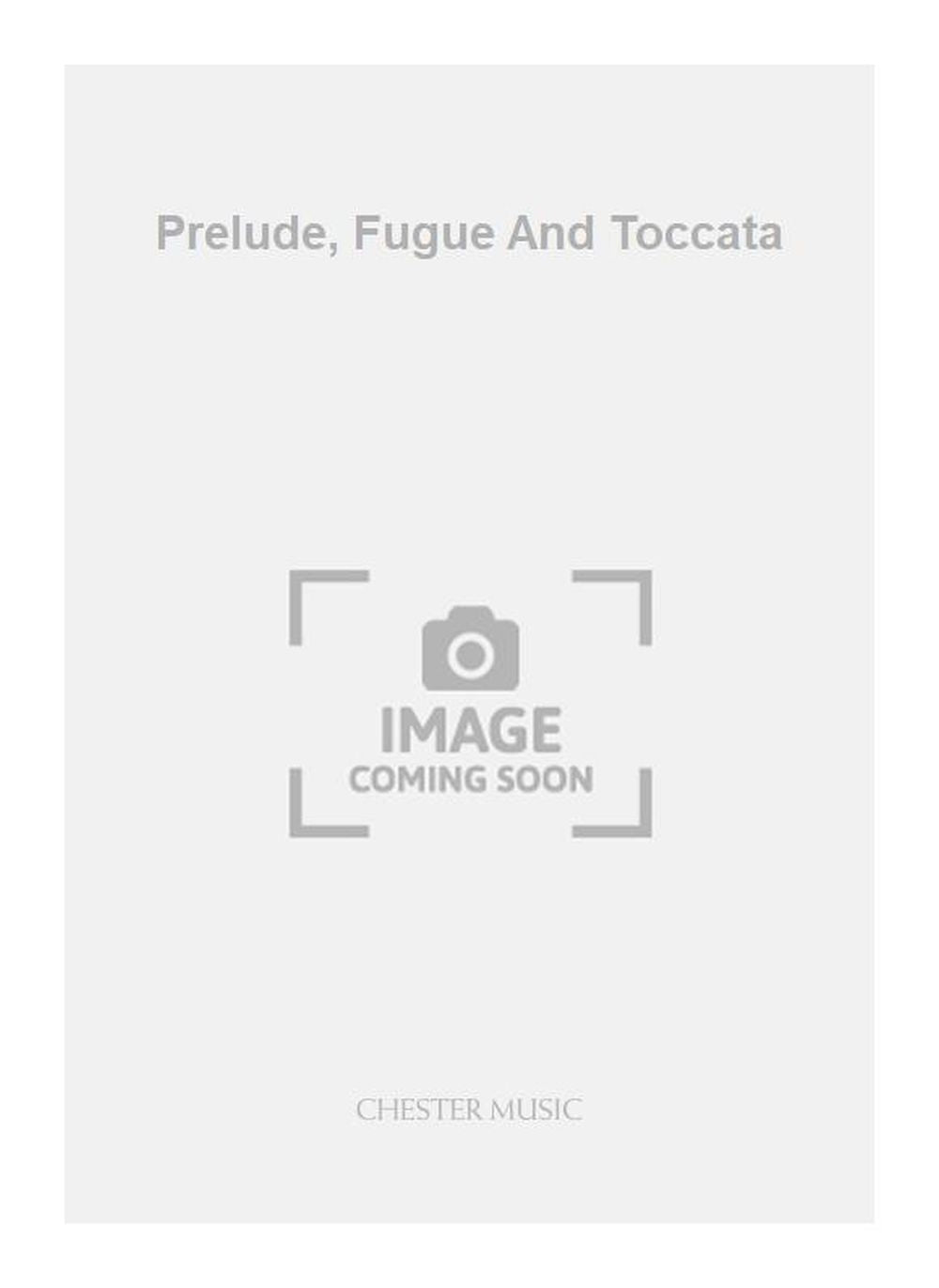 Prelude, Fugue And Toccata de Philip Wilby, Livre pour orgue