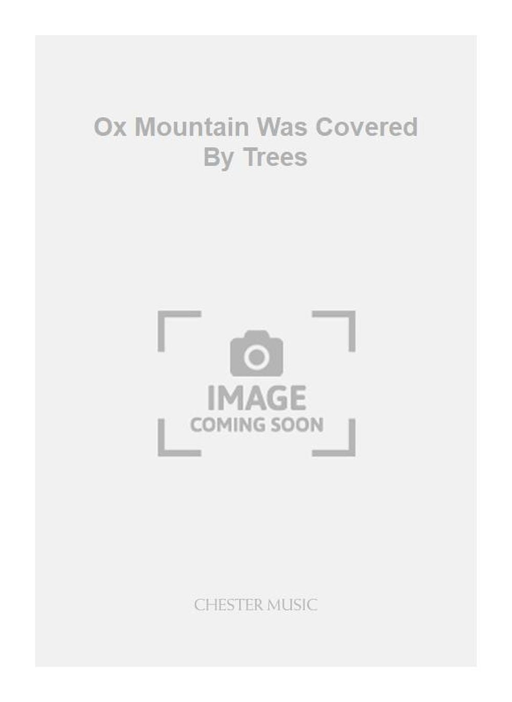 Ox Mountain Was Covered By Trees de Judith Weir, Partition pour soprano et Contre-ténor et Voix de baryton et Orchestre