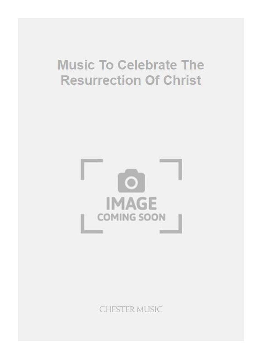 Music To Celebrate The Resurrection Of Christ de Robert Saxton, Partition pour orchestre