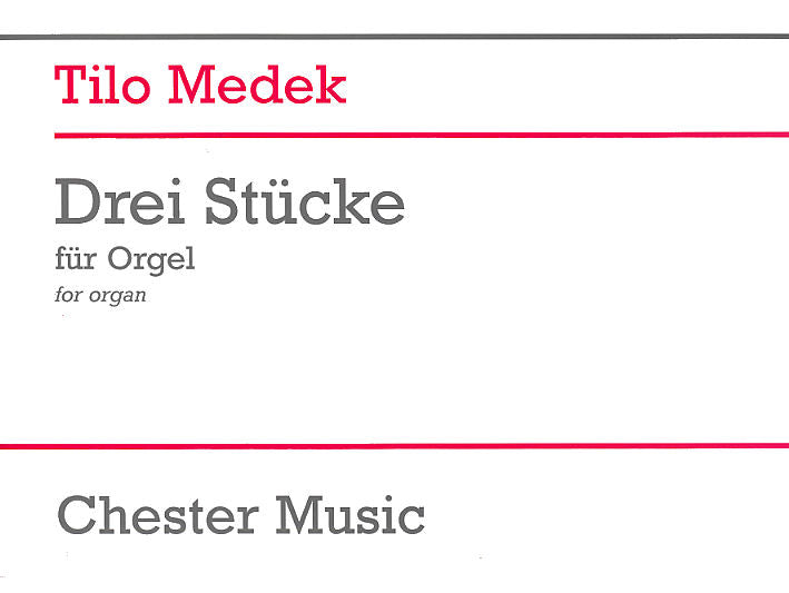 Three Pieces For Organ de Tilo Medek, Livre pour orgue
